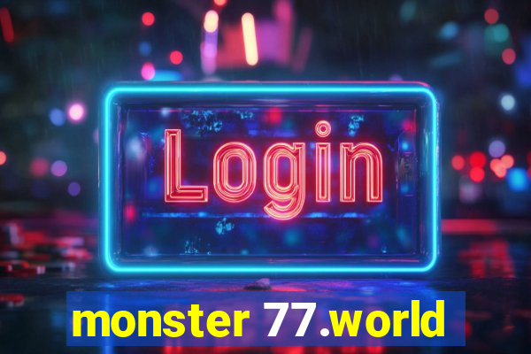 monster 77.world